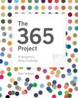 The 365 Project: A Designer's Daily Challenge 149510527X Book Cover