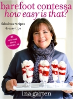 Barefoot Contessa: How Easy Is That? 0307238768 Book Cover
