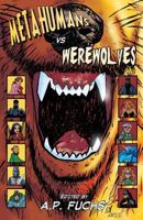 Metahumans vs Werewolves: A Superhero vs Werewolf Anthology 1927339340 Book Cover