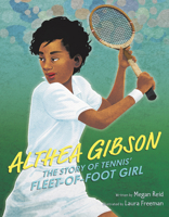 Althea Gibson: The Story of Tennis' Fleet-of-Foot Girl 0062851098 Book Cover