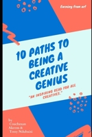 CREATIVE GENIUS: . It is not what we are but what we think we are that defines us. The more deluded we are in our dreams and fantasies,the more successful we can become. Great successes can be learned B08JZJBXVF Book Cover