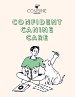 Confident Canine Care B0CVNJH417 Book Cover