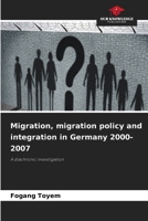 Migration, migration policy and integration in Germany 2000-2007 6209425933 Book Cover