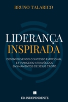 Liderança Inspirada (Portuguese Edition) 6501221544 Book Cover