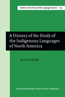A History of the Study of the Indigenous Languages of North America null Book Cover