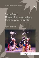 Samulnori: Korean Percussion for a Contemporary World 1472462890 Book Cover