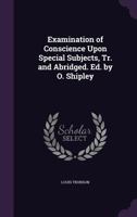 Examination of Conscience Upon Special Subjects, Tr. and Abridged. Ed. by O. Shipley 1357436947 Book Cover