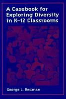 Casebook for Exploring Diversity in K-12 Classrooms, A 0137458789 Book Cover