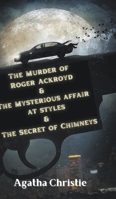 The Murder of Roger Ackroyd & The Mysterious Affair at Styles & The Secret of Chimneys 9357000003 Book Cover