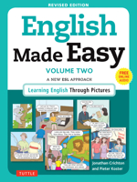 English Made Easy Volume Two: British Edition: A New ESL Approach: Learning English Through Pictures 0804845255 Book Cover