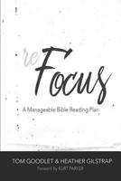 Refocus: A Manageable Bible Reading Plan 1540704130 Book Cover