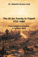 The House of Al-Jisr in Tripoli 1757–1980: From Religious Guidance to Political Statecraft 1971011126 Book Cover