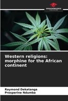 Western religions: morphine for the African continent 6208081378 Book Cover