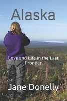 Alaska: Love and Life in the Last Frontier B08BDSDMQS Book Cover