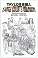 TAYLOR BELL: EARTH COURTS OBLIVION (The Adventures of Lt. Taylor Bell) B0FL171R8K Book Cover