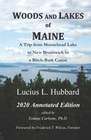Woods and lakes of Maine;: A trip from Moosehead Lake to New Brunswick in a birch-bark canoe, to which are added some Indian place-names and their meanings 1734735848 Book Cover