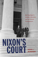 Nixon's Court: His Challenge to Judicial Liberalism and Its Political Consequences 0226561194 Book Cover