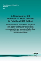 A Roadmap for US Robotics - From Internet to Robotics 2020 Edition (Foundations and Trends 168083858X Book Cover