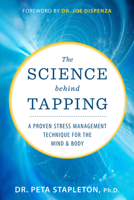 The Science Behind Tapping: A Proven Stress Management Technique for the Mind and Body 1401955746 Book Cover