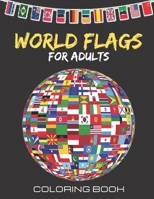 World Flags Coloring Book for adults: A great geography gift for adults, Color in flags for all countries of the world with color guides to help creativity, stress relief, Fun Family Activity. B08QRYXX3F Book Cover