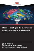 Manuel pratique du laboratoire de microbiologie alimentaire (French Edition) 6209373771 Book Cover