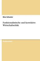 Funktionalistische Und Korrektive Wirtschaftsethik 3640515749 Book Cover