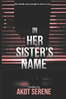 In Her Sister's Name: A thrilling crime and revenge novel with a shocking twist B0GNHNJHJV Book Cover