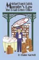 MICHAEL FRANCES PATRICK MURPHY’S LAW The Dead Letter Office: The Dead Letter Office B0B4SPLQ9R Book Cover