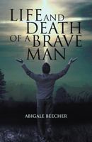 Life and Death of a Brave Man 1449750931 Book Cover