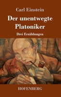 Der unentwegte Platoniker: Drei Erzählungen (German Edition) 3743735725 Book Cover