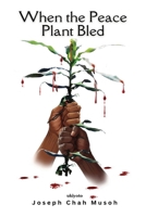 When the Peace Plant Bled 9371825405 Book Cover
