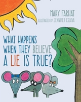 What Happens When They Believe A Lie Is True? 1644719061 Book Cover