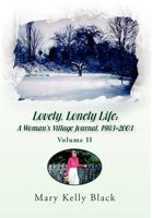Lovely, Lonely Life: A Woman's Village Journal, 1973-1982 (Volume I) 1425770673 Book Cover