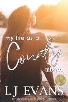 My Life As A Country Album 1521091803 Book Cover