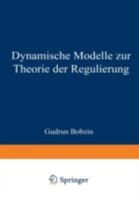 Dynamische Modelle Zur Theorie Der Regulierung 3824476096 Book Cover