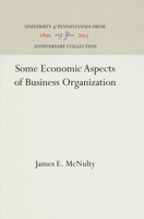 Some Economic Aspects of Business Organization 1512813222 Book Cover