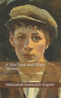 A Slav soul,: And other stories, 1410106225 Book Cover