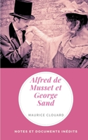 Alfred de Musset et George Sand: Notes et documents inédits (French Edition) 232224063X Book Cover