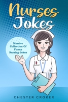 Nurses Jokes: Massive Collection Of Funny Nursing Jokes 167063678X Book Cover