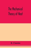 The mechanical theory of heat 9353978254 Book Cover