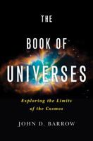 The Book of Universes: Exploring the Limits of the Cosmos 0393081214 Book Cover