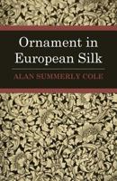 Ornament in European Silks 1445531844 Book Cover