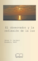 El observador y la reflexión de la luz (Spanish Edition) 1998321606 Book Cover