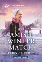 Her Amish Winter Match: An Uplifting Inspirational Romance 1335230327 Book Cover