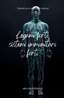 Legami forti, sistemi immunitari forti: i benefici per la salute delle relazioni (Italian Edition) B0DTXK349K Book Cover