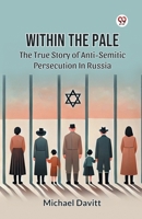 Within The Pale The True Story Of Anti-Semitic Persecution In Russia B0DXVY564Y Book Cover