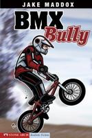 Bmx Bully (Jake Maddox Sports Story)