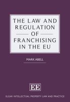 The Law and Regulation of Franchising in the Eu 1781952205 Book Cover