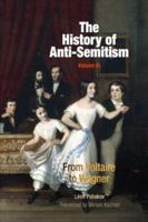 History of Anti-Semitism 3: From Voltaire to Wagner (Littman Library of Jewish Civilization) 0812218655 Book Cover