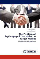 The Position of Psychographic Variables on Target Market 3847317423 Book Cover